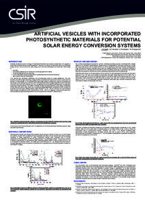 ARTIFICIAL VESICLES WITH INCORPORATED PHOTOSYNTHETIC MATERIALS FOR POTENTIAL SOLAR ENERGY CONVERSION SYSTEMS J E Smit1, A F Grobler2, A E Karsten1, R W Sparrow3 1