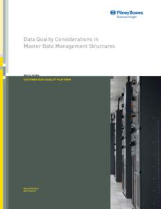 Data Quality Considerations in Master Data Management Structures W H I T E PA P E R :  CUSTOMER DATA QUALITY PLATFORM