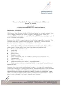 Discussion Paper for the Development of an International Education Strategy for Australia Submission by The Independent Schools Council of Australia (ISCA) Introduction: About ISCA The Independent Schools Council of Aust