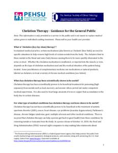 Chelation Therapy - Guidance for the General Public Note: This information is only provided as a service to the public and is not meant to replace medical advice given to individuals seeking treatment. Please talk to you