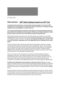 27th January[removed]PRESS RELEASE - 300th NACE Challenge Award in our 30th Year An education charity which helps more able, gifted and talented pupils is to present its 300 th award this week. It is being given to a schoo