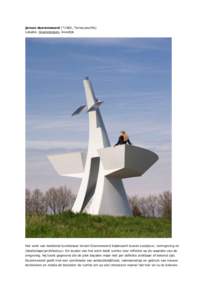 jeroen doorenweerd (*1962, Terneuzen/NL) Lokatie: Gramsbergen, Anerdijk Het werk van beeldend kunstenaar Jeroen Doorenweerd balanceert tussen sculptuur, vormgeving en (landschaps)architectuur. De locatie van het werk bie