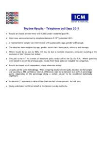 Topline Results – Telephone poll Sept 2011  Results are based on interviews with 1,000 London residents aged 18+.  