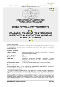 CPM 2015/06_09  This phytosanitary treatment was adopted by the X Session of the Commission on Phytosanitary Measures in 201X. The annex is a prescriptive part of ISPM 28:[removed]ISPM 28