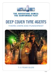 DEEP COVER TIME AGENTS THEME: CRIME AND PUNISHMENT 7-11 YEAR OLDS © BBC