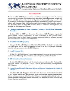 LICENSING EXECUTIVES SOCIETY PHILIPPINES Advancing the Business of Intellectual Property Globally _____________________________________________________________________________________  Annual Report 2011