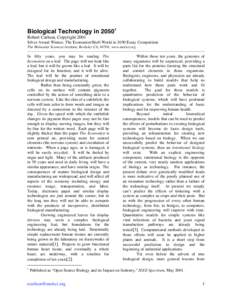 Biological Technology inRobert Carlson, Copyright 2001 Silver Award Winner, The Economist/Shell World in 2050 Essay Competition The Molecular Sciences Institute, Berkeley CA, 94704, www.molsci.org  In fifty years,