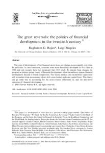 Journal of Financial Economics–50  The great reversals: the politics of ﬁnancial development in the twentieth century$ Raghuram G. Rajan*, Luigi Zingales The University of Chicago Graduate School of Busin