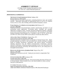 ANDREW T. HYMAN 69 Village Avenue, Dedham, Massachusetts[removed]1161 • [removed] PROFESSIONAL EXPERIENCE: THE INSTITUTE FOR INTERMEDIATE STUDY, Dedham, MA