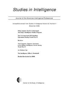 Studies in Intelligence Journal of the American Intelligence Professional Unclassified extracts from Studies in Intelligence Volume 52, Number 4 (December 2008)
