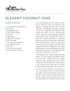 E L E G A N T COCONUT CAKE MAKES 8-10 SERVINGScup cake flour, sifted twice 2 tsp vanilla 4 tsp baking powder	 1/2 tsp coconut extract