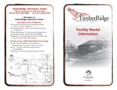 TimberRidge Adventure Center[removed]S. Homestead Lane, Olathe, KS[removed]Phone: ([removed]Fax: ([removed]