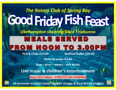 The Rotary Club of Spring Bay  Okehampton shearing Shed Triabunna Fish & Chips $12.00