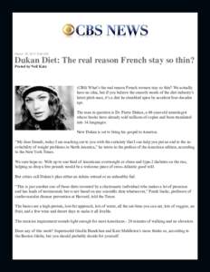 March 18, AM  Dukan Diet: The real reason French stay so thin? Posted by Neil Katz  &%6:KDW¶VWKHUHDOUHDVRQ)UHQFKZRPHQVWD\VRWKLQ