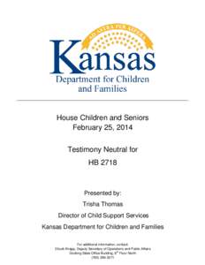 House Children and Seniors February 25, 2014 Testimony Neutral for HB[removed]Presented by: