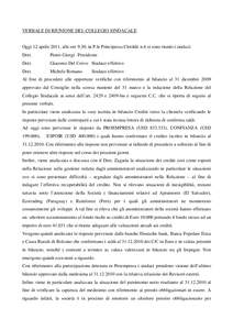 VERBALE DI RIUNIONE DEL COLLEGIO SINDACALE  Oggi 12 aprile 2011, alle ore 9,30, in P.le Principessa Clotilde n.6 si sono riuniti i sindaci: Dott.  Pietro Giorgi Presidente