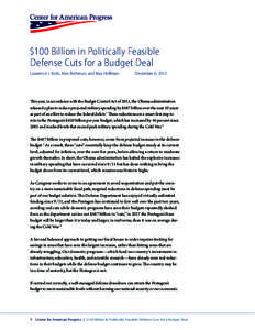 $100 Billion in Politically Feasible Defense Cuts for a Budget Deal Lawrence J. Korb, Alex Rothman, and Max Hoffman December 6, 2012
