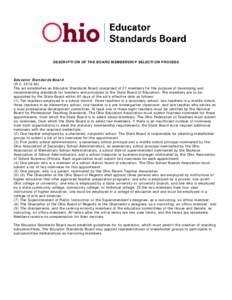 DESCRIPTION OF THE BOARD MEMBERSHIP SELECTION PROCESS  Educator Standards Board (R.C[removed]The act establishes an Educator Standards Board comprised of 21 members for the purpose of developing and recommending standa