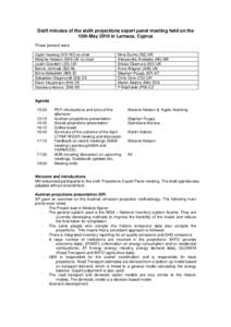 Draft minutes of the sixth projections expert panel meeting held on the 10th May 2010 in Larnaca, Cyprus Those present were: Vigdis Vestreng (VV) NO co-chair  Melanie Hobson (MH) UK co-chair