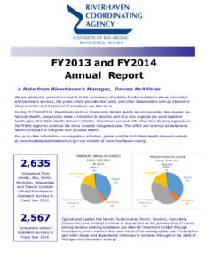 FY2013 and FY2014 Annual Report A Note from Riverhaven’s Manager, Darren McAllister We are pleased to present our report to the consumers of publicly funded substance abuse prevention and treatment services, the public