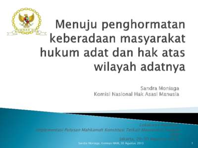 Sandra Moniaga Komisi Nasional Hak Asasi Manusia Lokakarya Nasional: Implementasi Putusan Mahkamah Konstitusi Terkait Masyarakat Hukum Adat