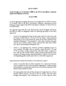 EFTA COURT Action brought on 21 December 2000 by the EFTA Surveillance Authority against the Kingdom of Norway (Case E[removed]An action against the Kingdom of Norway was brought before the EFTA Court on 21 December 2000 b