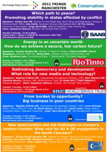2011 FRINGE MANCHESTER Which path to peace? Promoting stability in states affected by conflict Speakers: Alistair Burt MP, Minister for the Middle East, North Africa and Afghanistan, Foreign &