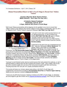 For Immediate Distribution – April 7, 2014, Ottawa, ON  Ottawa Personalities Return to NAC’s Fourth Stage to Reveal their ‘Hidden Talents’ Canada’s Magnetic North Theatre Festival Media Advisory – Don’t Qui