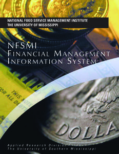 NATIONAL FOOD SERVICE MANAGEMENT INSTITUTE THE UNIVERSITY OF MISSISSIPPI NFSMI FINANCIAL MANAGEMENT I N F O R M AT I O N S Y S T E M