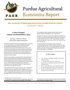 Your source for in-depth agricultural news straight from the experts AUGUST 2014 A Time of Change? Indiana’s Farmland Market in 2014 By Craig L. Dobbins, Professor