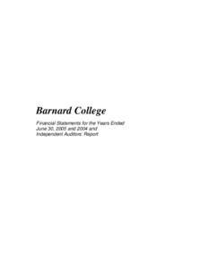 Barnard College Financial Statements for the Years Ended June 30, 2005 and 2004 and Independent Auditors’ Report  BARNARD COLLEGE