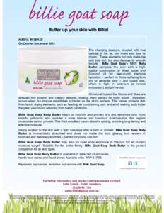Butter up your skin with Billie! MEDIA RELEASE On Counter December 2013 The changing seasons, coupled with free radicals in the air, can make skin lose its