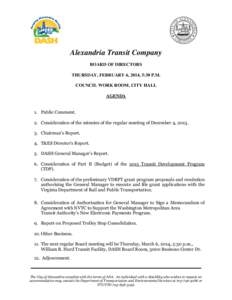 Alexandria Transit Company BOARD OF DIRECTORS THURSDAY, FEBRUARY 6, 2014, 5:30 P.M. COUNCIL WORK ROOM, CITY HALL AGENDA 1. Public Comment.