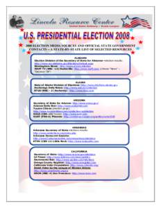 2008 ELECTION MEDIA SOURCES AND OFFICIAL STATE GOVERNMENT CONTACTS -- A STATE-BY-STATE LIST OF SELECTED RESOURCES ALABAMA Election Division of the Secretary of State for Alabama—election results: http://www.sos.alabama