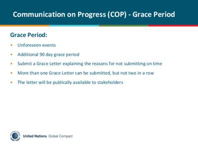 Communication on Progress (COP) - Grace Period Grace Period: • Unforeseen events