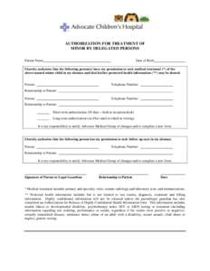 AUTHORIZATION FOR TREATMENT OF MINOR BY DELEGATED PERSONS Patient Name Date of Birth