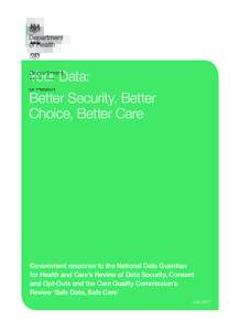 Government response to the National Data Guardian for Health and Care’s Review of Data Security, Consent and Opt-Outs and Care Quality Commission’s Review ‘Safe Data Safe Care’ – February 2017