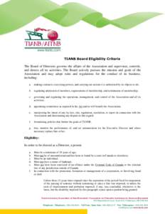 TIANB Board Eligibility Criteria The Board of Directors governs the affairs of the Association and supervises, controls, and directs all its activities. The Board actively pursues the mission and goals of the Association