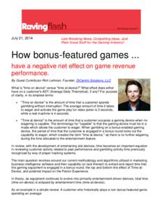 July 21, 2014  Late Breaking News, Compelling Ideas, Just Plain Good Stuff for the Gaming Industry!  How bonus-featured games ...