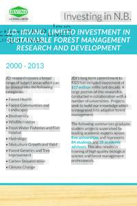 Investing in N.B. J.D. Irving, Limited Investment in Sustainable Forest Management Research and DevelopmentJDI’s long term commitment to