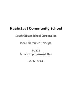 Haubstadt Community School South Gibson School Corporation John Obermeier, Principal PL 221 School Improvement Plan[removed]