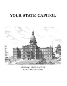 YOUR STATE CAPITOL  MICHIGAN STATE CAPITOL Rededicated November 19, 1992  Dear Friend: