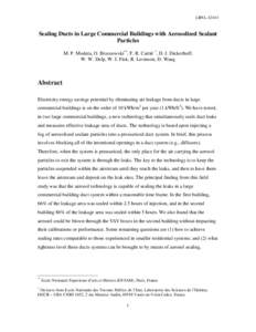 LBNL[removed]Sealing Ducts in Large Commercial Buildings with Aerosolized Sealant Particles M. P. Modera, O. Brzozowski**, F. R. Carrié *, D. J. Dickerhoff, W. W. Delp, W. J. Fisk, R. Levinson, D. Wang