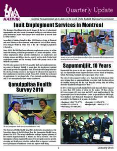 Quarterly Update Keeping Nunavimmiut up to date on the work of the Kativik Regional Government Inuit Employment Services in Montreal  The shortage of dwellings in the north, along with the lure of educational