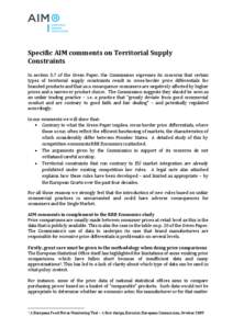 Specific AIM comments on Territorial Supply Constraints In section 5.7 of the Green Paper, the Commission expresses its concerns that certain types of territorial supply constraints result in cross-border price different