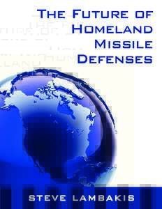 The Future of Homeland Missile Defenses  STEVE LAMBAKIS