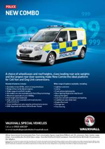 police  new combo A choice of wheelbases and roof heights, class leading rear axle weights and the largest rear door opening make New Combo the ideal platform