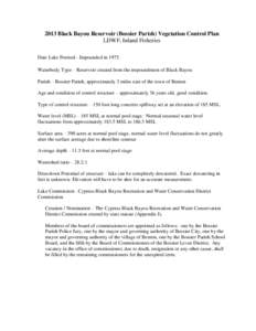 2013 Black Bayou Reservoir (Bossier Parish) Vegetation Control Plan LDWF, Inland Fisheries Date Lake Formed - Impounded in[removed]Waterbody Type – Reservoir created from the impoundment of Black Bayou Parish – Bossier