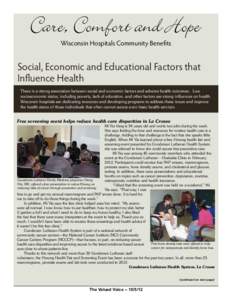 Wisconsin Hospitals Community Benefits  Social, Economic and Educational Factors that Influence Health There is a strong association between social and economic factors and adverse health outcomes. Low socioeconomic stat