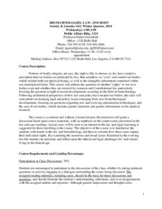 BIOTECHNOLOGIES, LAW, AND BODY Society & Genetics 162; Winter Quarter, 2014 Wednesdays 1:00-3:50 Public Affairs BldgProfessor Debra Greenfield Office: 1328 Rolfe Hall